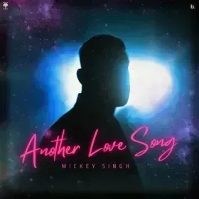 Another Love Song - Mickey Singh Cover
