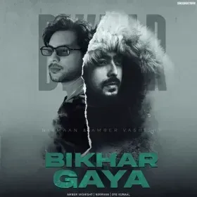Bikhar Gaya - Amber Vashisht Cover