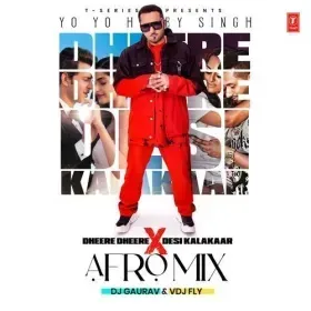 Dheere Dheere X Desi Kalakaar Afro Mix(Remix By Dj Gaurav,Vdj Fly) Cover