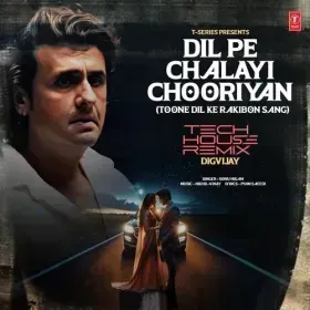 Dil Pe Chalayi Chooriyan (Toone Dil Ke Rakibon Sang) - Tech House Remix[Remix By Digvijay] Cover