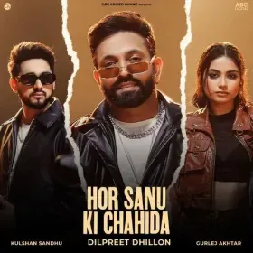 Hor Sanu Ki Chahida - Dilpreet Dhillon Cover