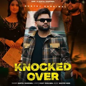 Knocked Over - Guntaj Dandiwal Cover
