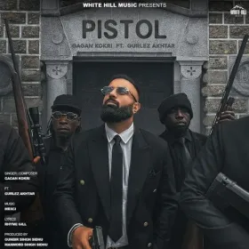 Pistol - Gagan Kokri Cover