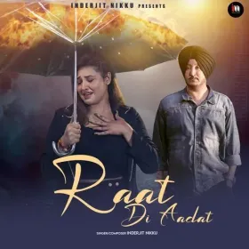 Raat Di Aadat - Inderjit Nikku Cover