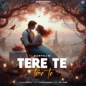 Tere Te Tere Te - Guntaj Cover