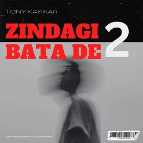Zindagi Bata De 2 - Tony Kakkar Cover